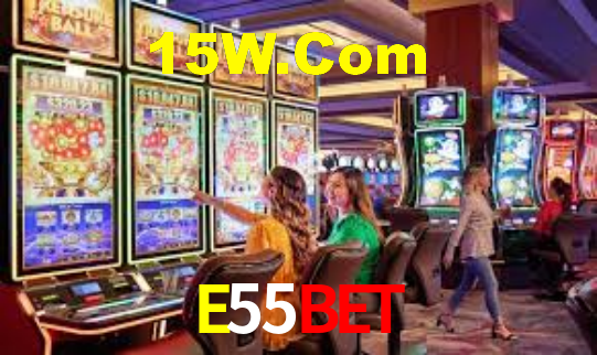 E55Bet,E55Vip